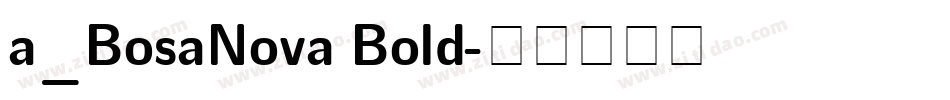 a_BosaNova Bold字体转换